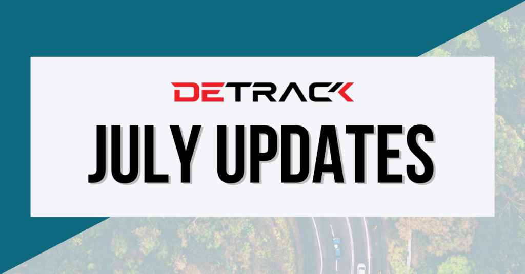 Detrack July Updates